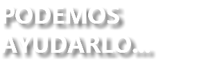 PODEMOS AYUDARLO...