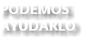 PODEMOS AYUDARLO